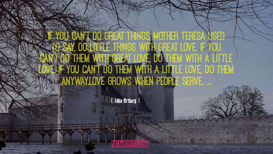 John Ortberg Quotes: If you can't do great