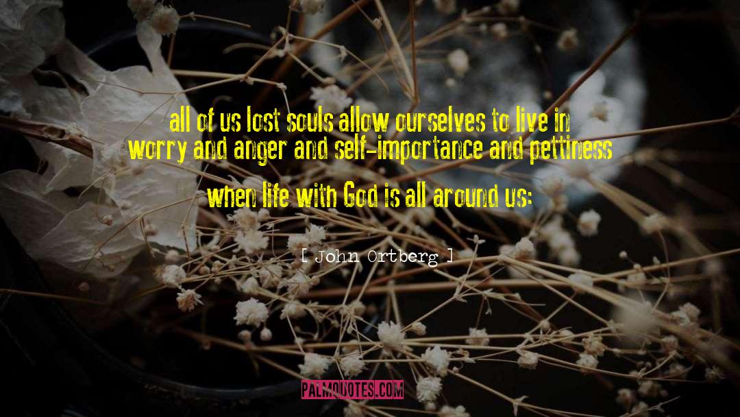 John Ortberg Quotes: all of us lost souls