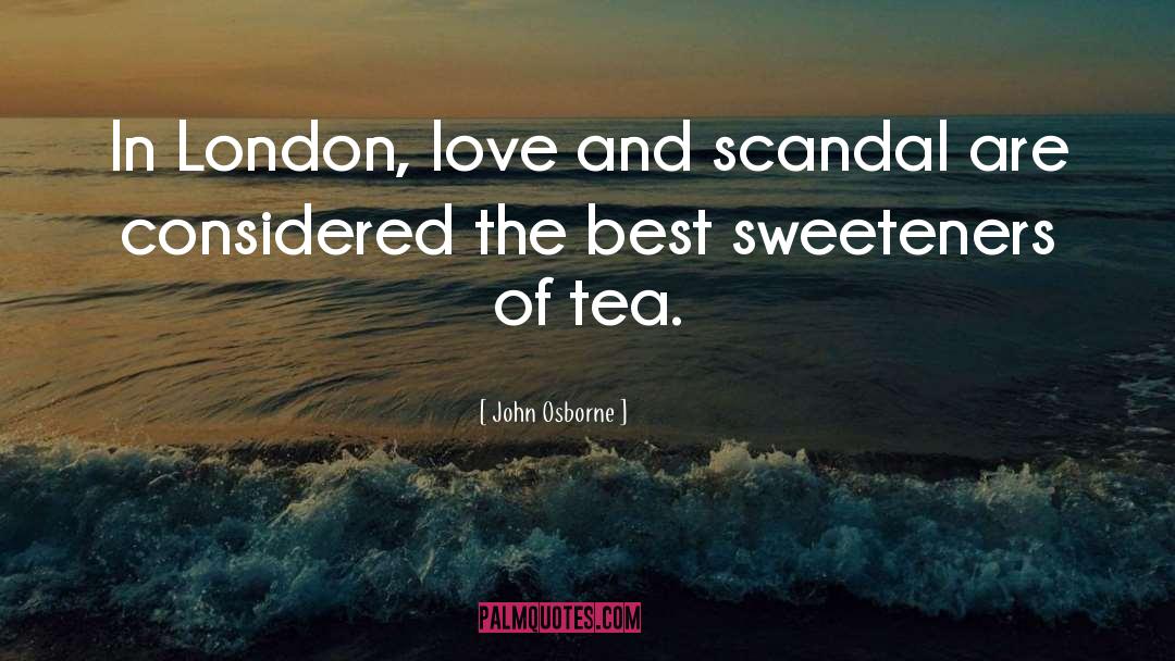 John Osborne Quotes: In London, love and scandal