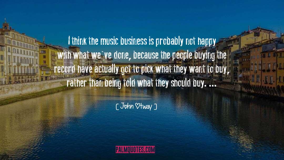 John Otway Quotes: I think the music business