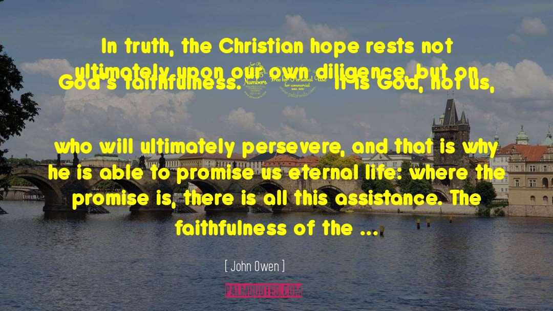 John Owen Quotes: In truth, the Christian hope