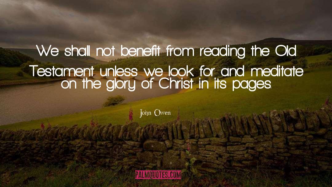 John Owen Quotes: We shall not benefit from