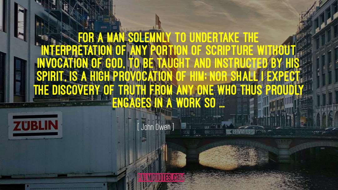 John Owen Quotes: For a man solemnly to