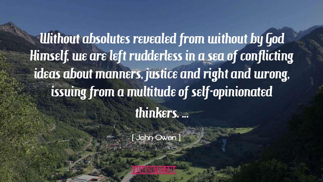 John Owen Quotes: Without absolutes revealed from without