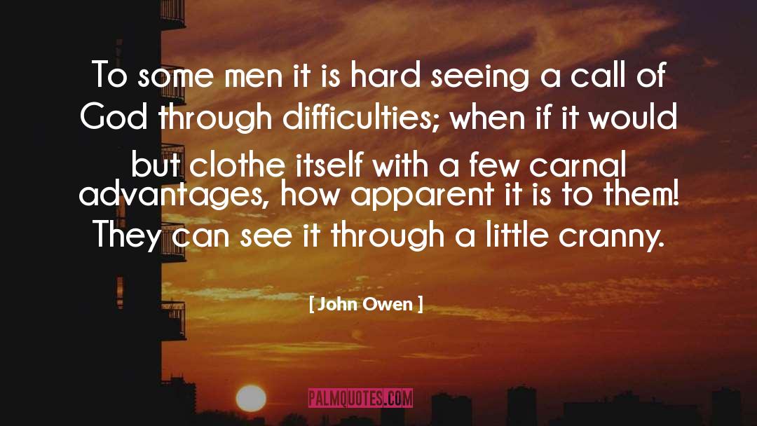 John Owen Quotes: To some men it is