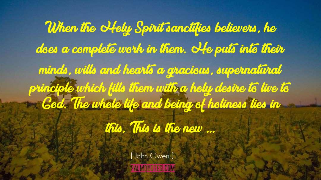 John Owen Quotes: When the Holy Spirit sanctifies