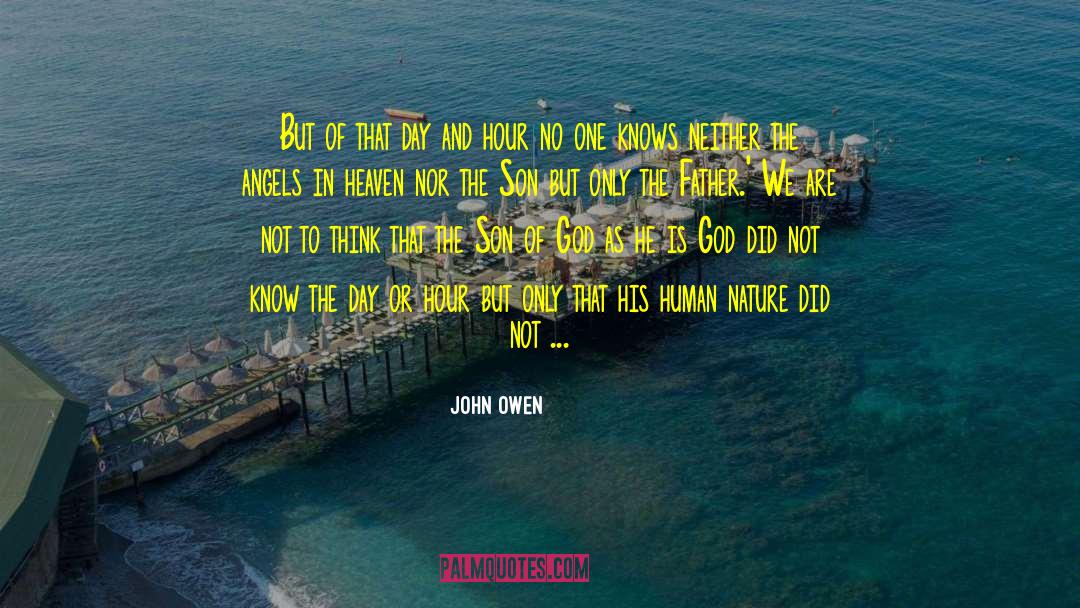 John Owen Quotes: But of that day and