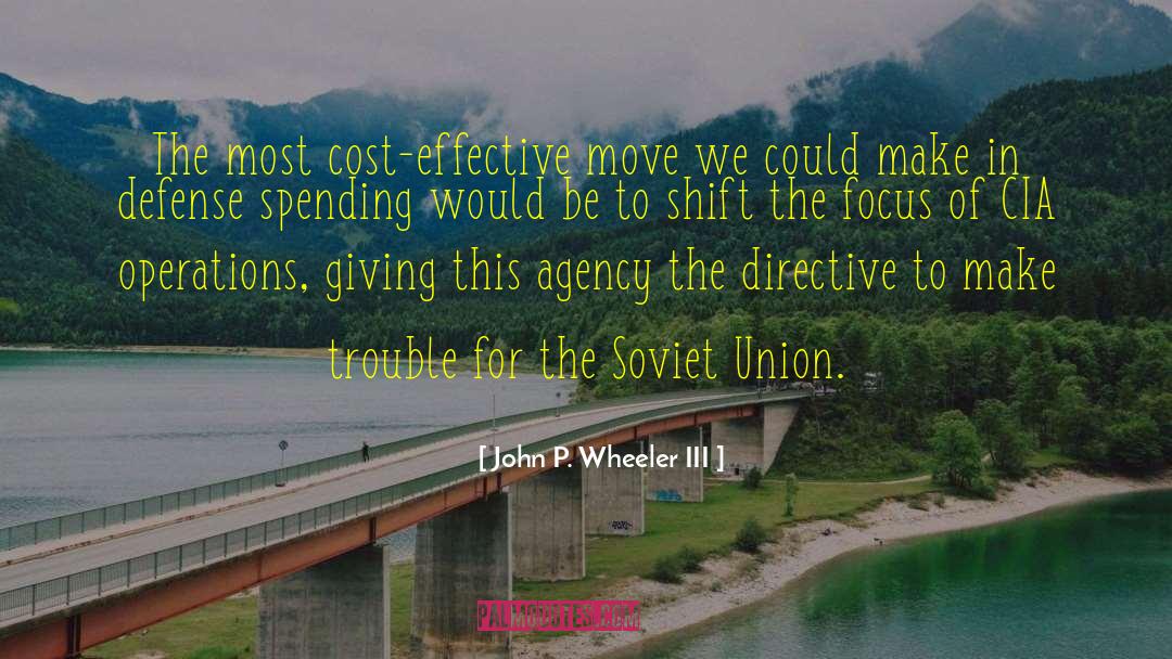 John P. Wheeler III Quotes: The most cost-effective move we