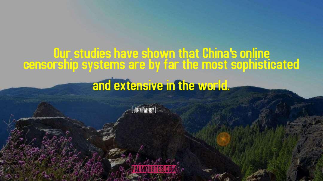 John Palfrey Quotes: Our studies have shown that