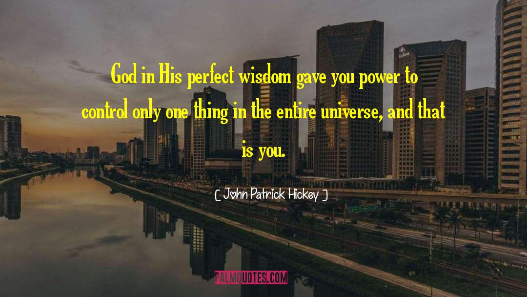 John Patrick Hickey Quotes: God in His perfect wisdom