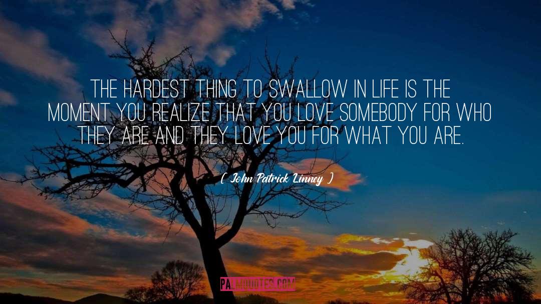 John Patrick Linney Quotes: The hardest thing to swallow