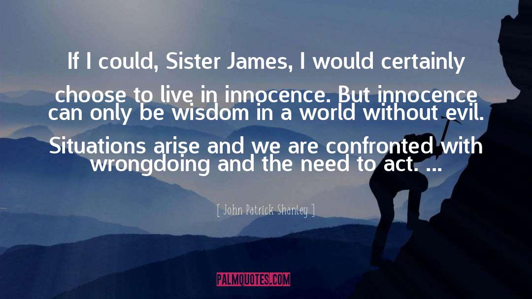 John Patrick Shanley Quotes: If I could, Sister James,