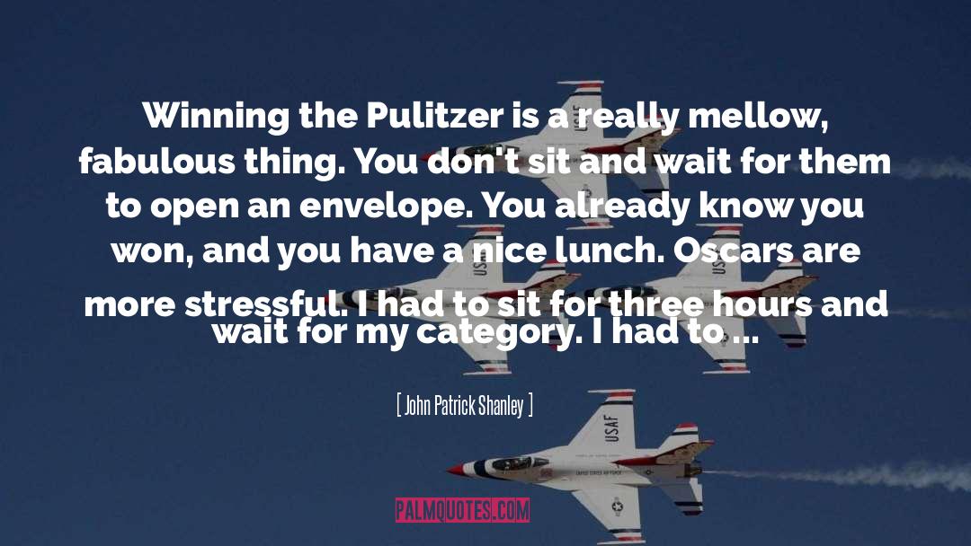 John Patrick Shanley Quotes: Winning the Pulitzer is a