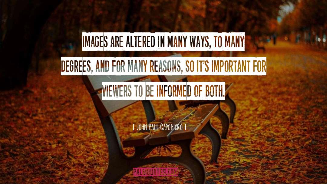 John Paul Caponigro Quotes: Images are altered in many
