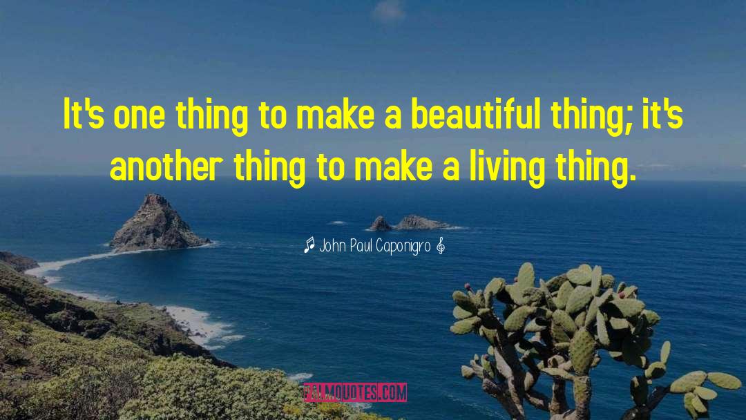 John Paul Caponigro Quotes: It's one thing to make