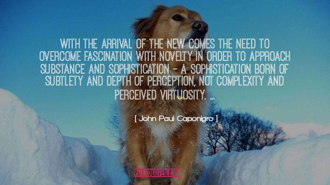 John Paul Caponigro Quotes: With the arrival of the