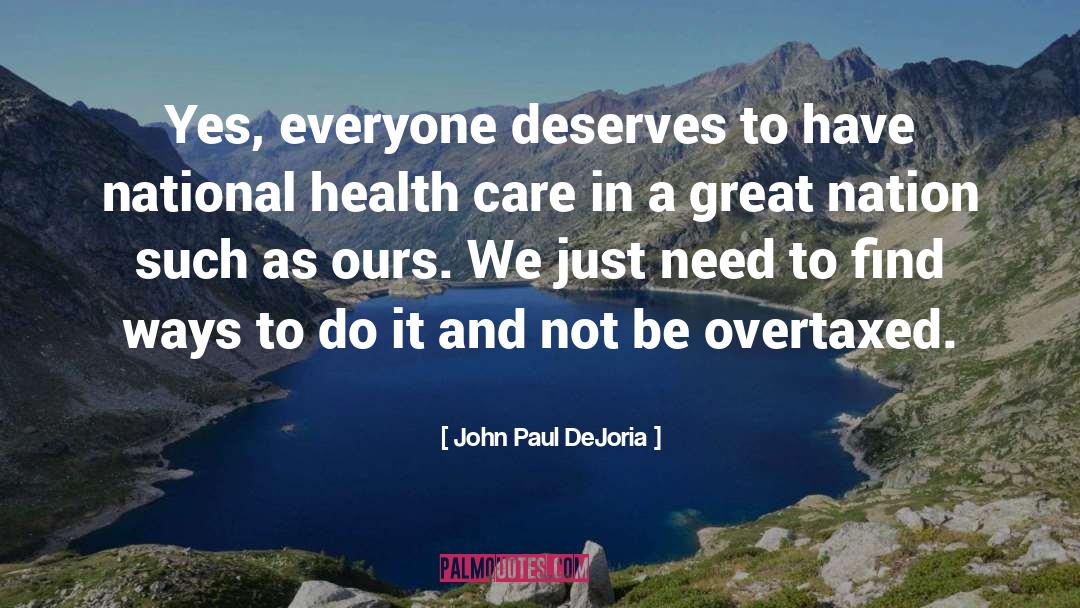 John Paul DeJoria Quotes: Yes, everyone deserves to have