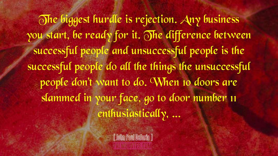 John Paul DeJoria Quotes: The biggest hurdle is rejection.