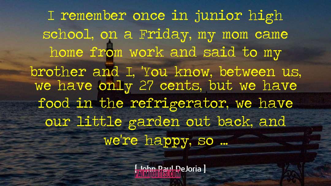 John Paul DeJoria Quotes: I remember once in junior