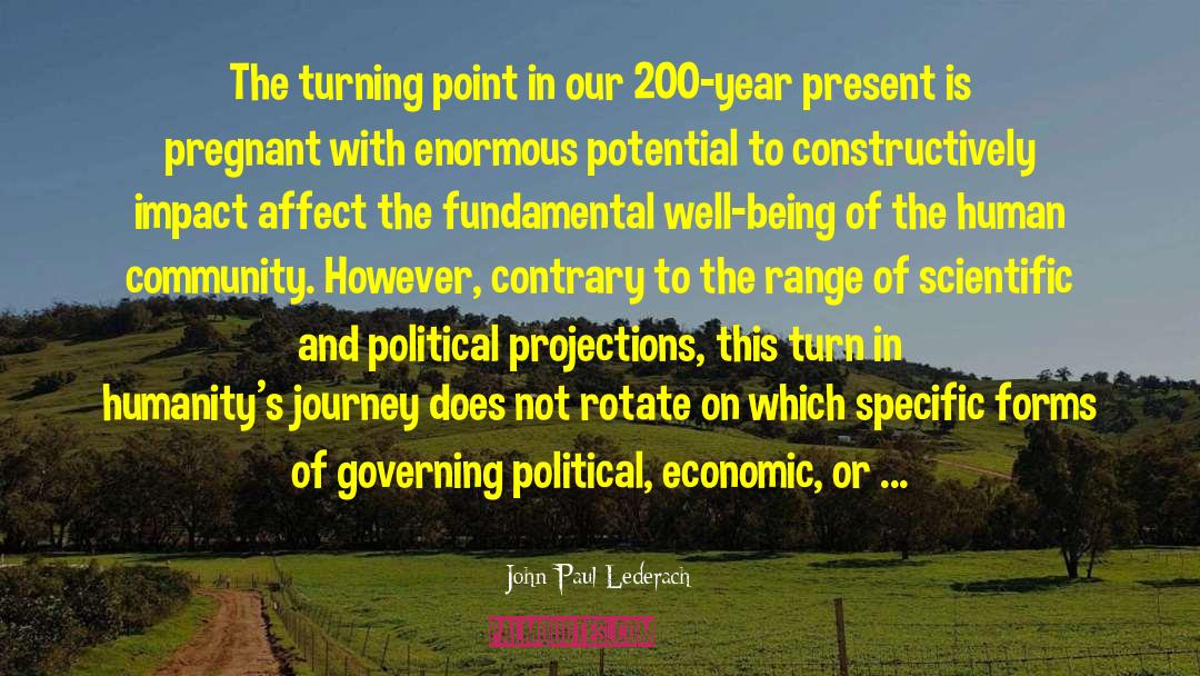 John Paul Lederach Quotes: The turning point in our