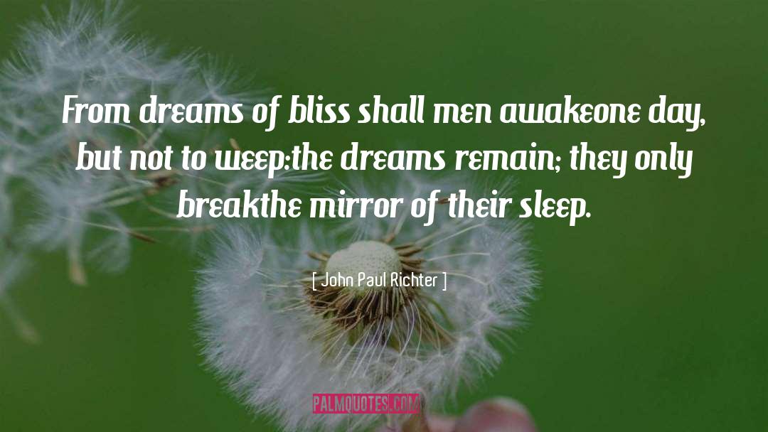 John Paul Richter Quotes: From dreams of bliss shall