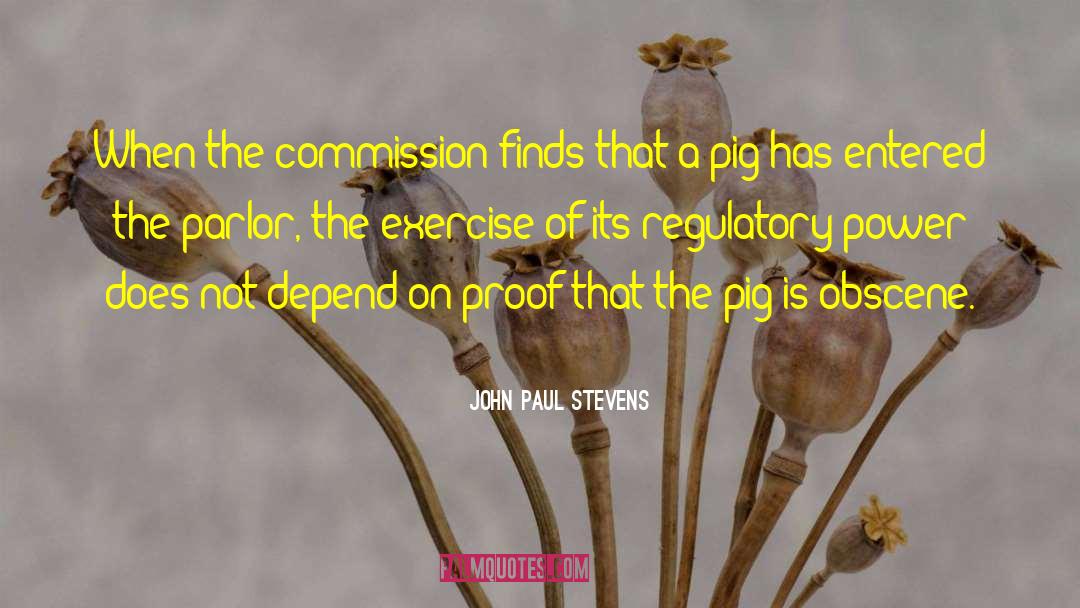 John Paul Stevens Quotes: When the commission finds that