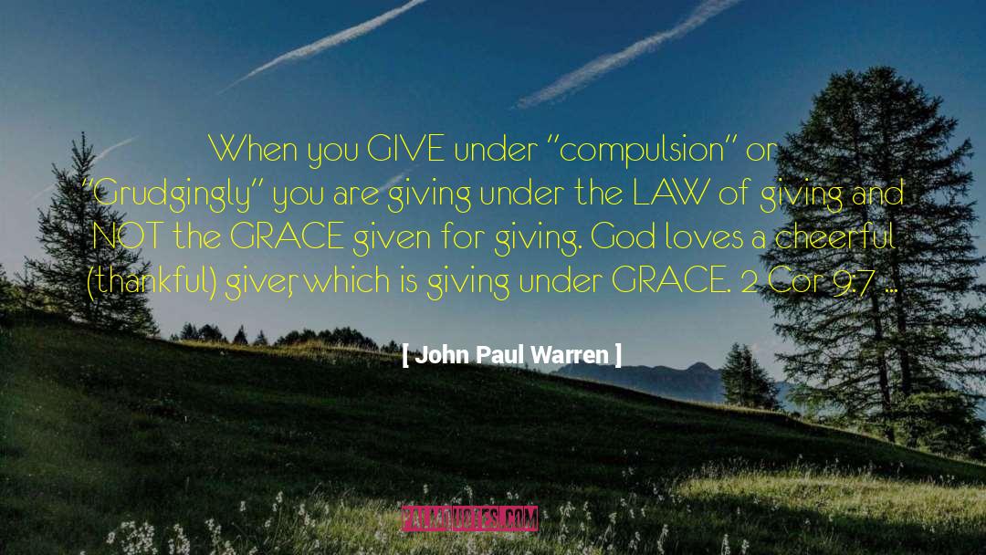 John Paul Warren Quotes: When you GIVE under 