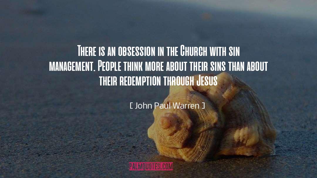 John Paul Warren Quotes: There is an obsession in