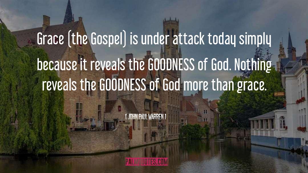 John Paul Warren Quotes: Grace (the Gospel) is under