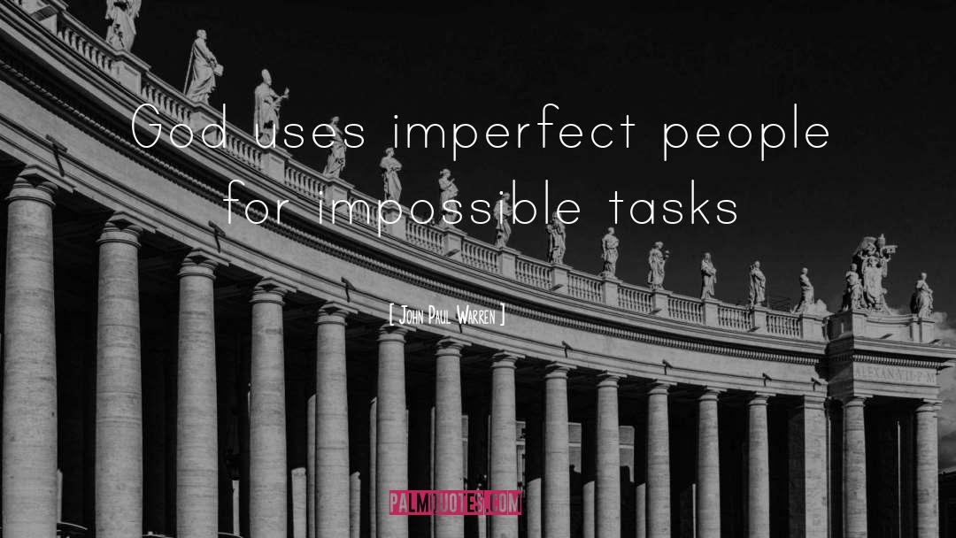 John Paul Warren Quotes: God uses imperfect people for