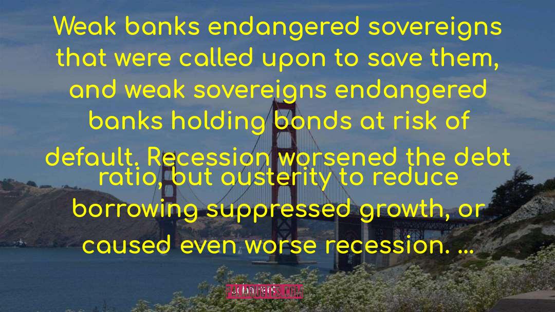 John Peet Quotes: Weak banks endangered sovereigns that