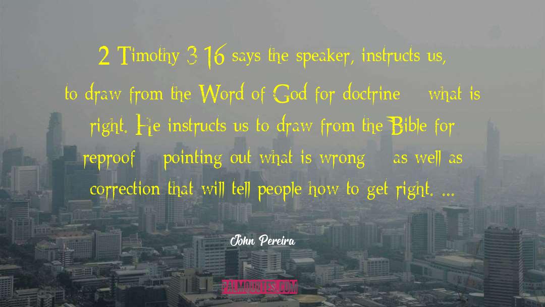 John Pereira Quotes: 2 Timothy 3:16 says the