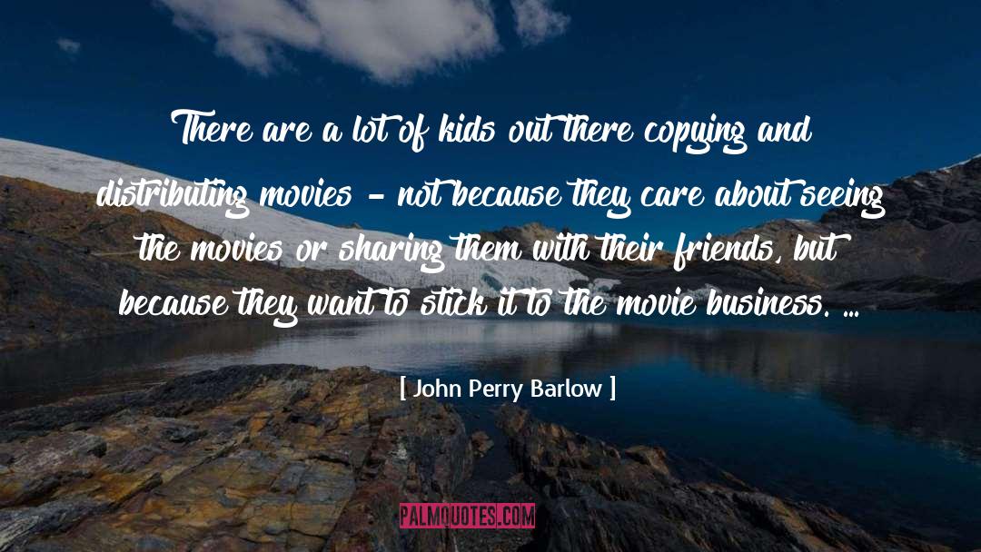 John Perry Barlow Quotes: There are a lot of