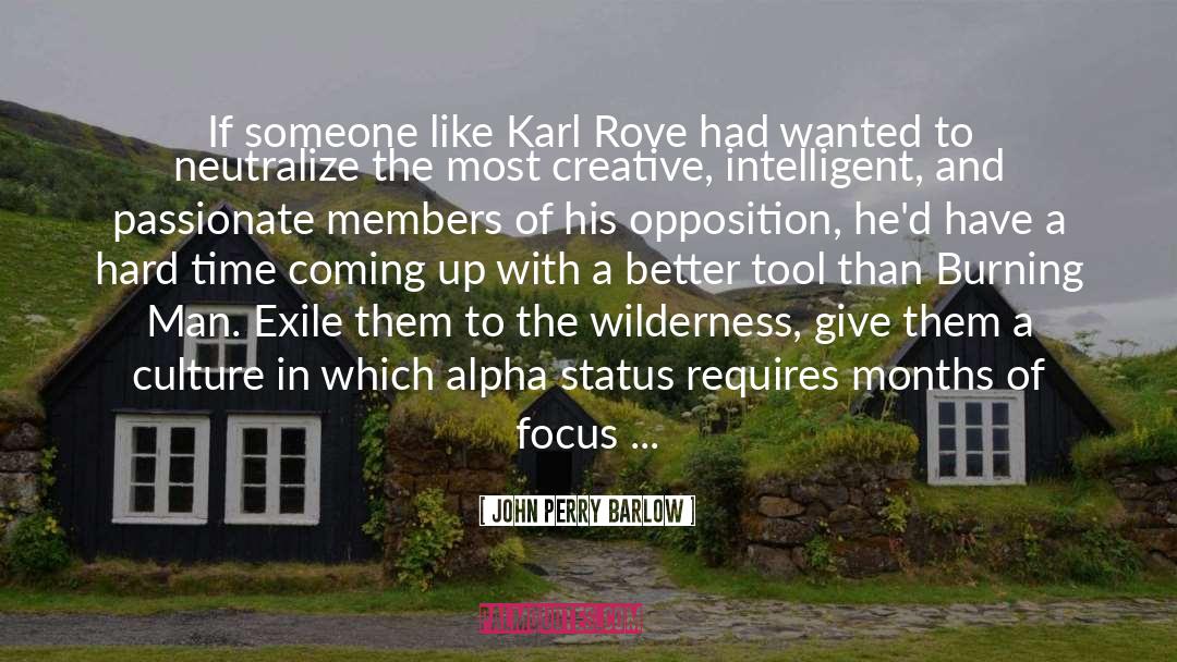 John Perry Barlow Quotes: If someone like Karl Rove
