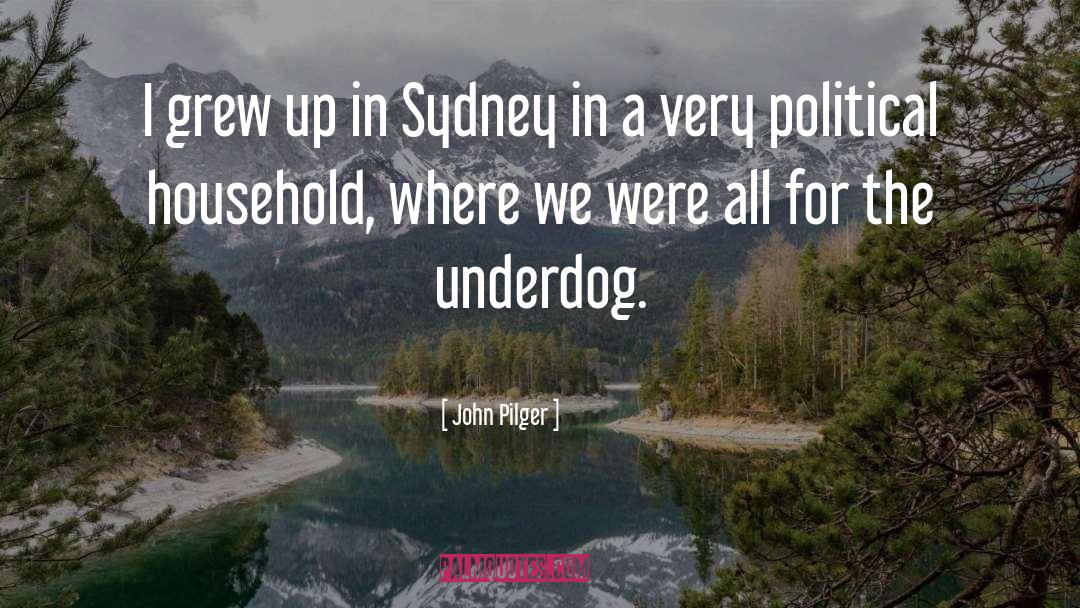 John Pilger Quotes: I grew up in Sydney