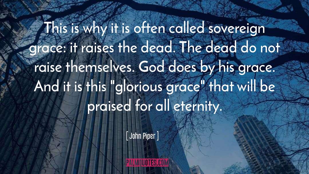 John Piper Quotes: This is why it is