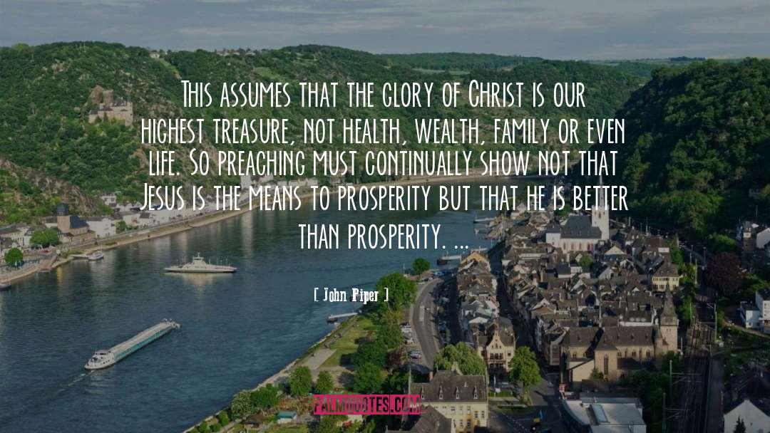 John Piper Quotes: This assumes that the glory