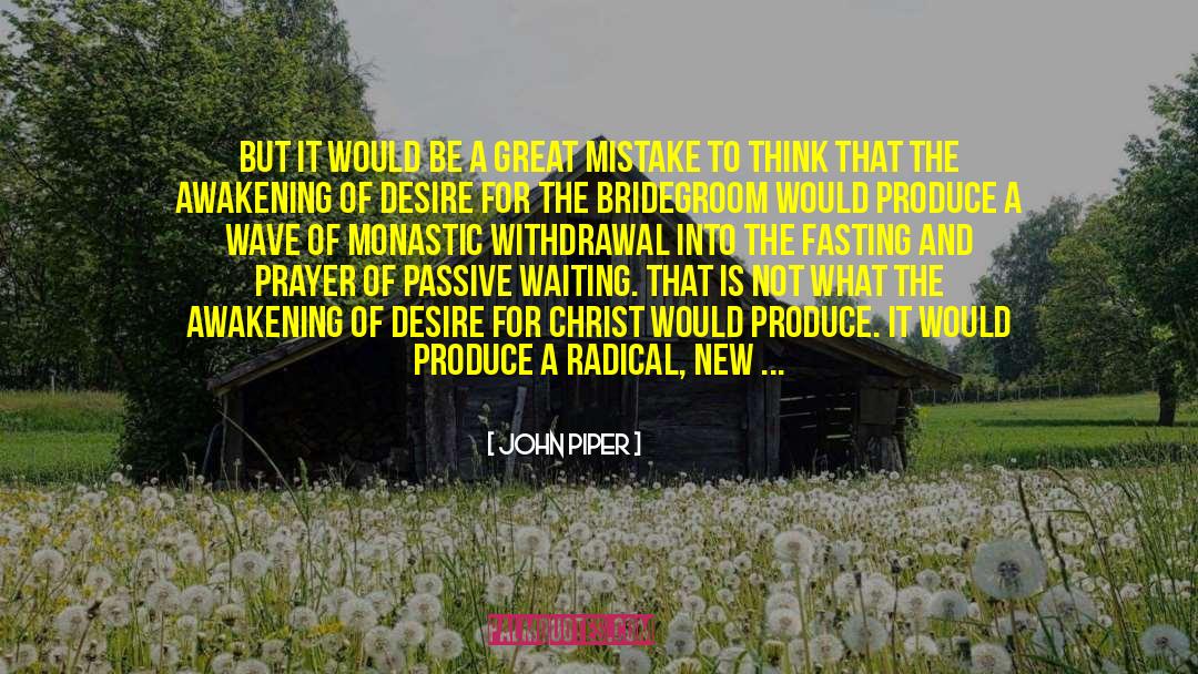 John Piper Quotes: But it would be a