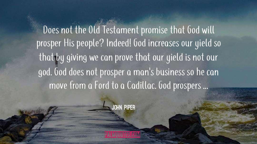 John Piper Quotes: Does not the Old Testament