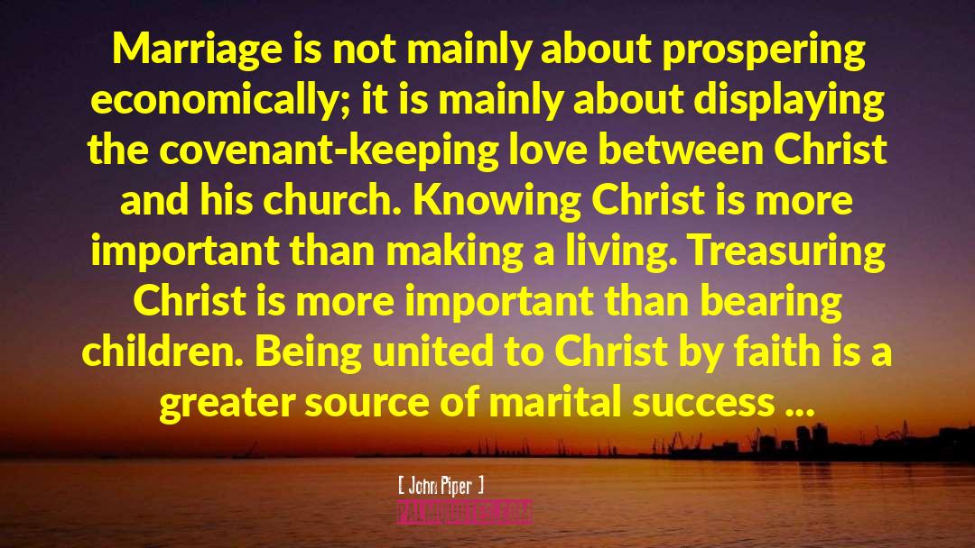 John Piper Quotes: Marriage is not mainly about