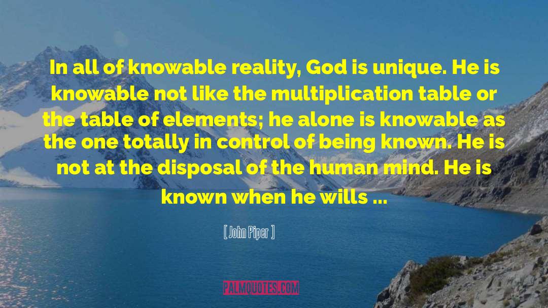 John Piper Quotes: In all of knowable reality,