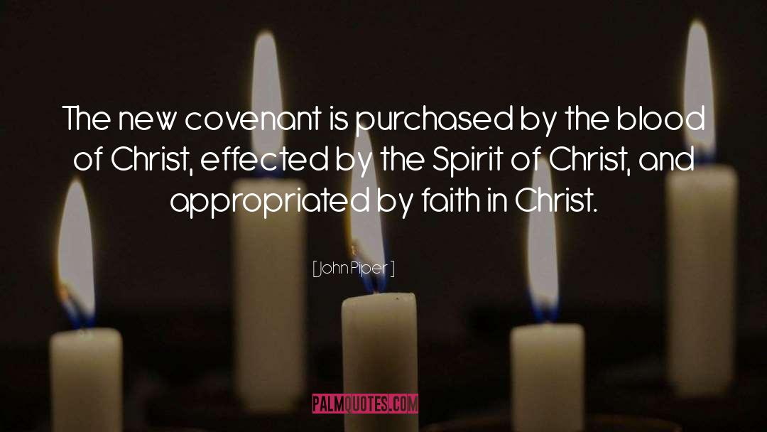 John Piper Quotes: The new covenant is purchased