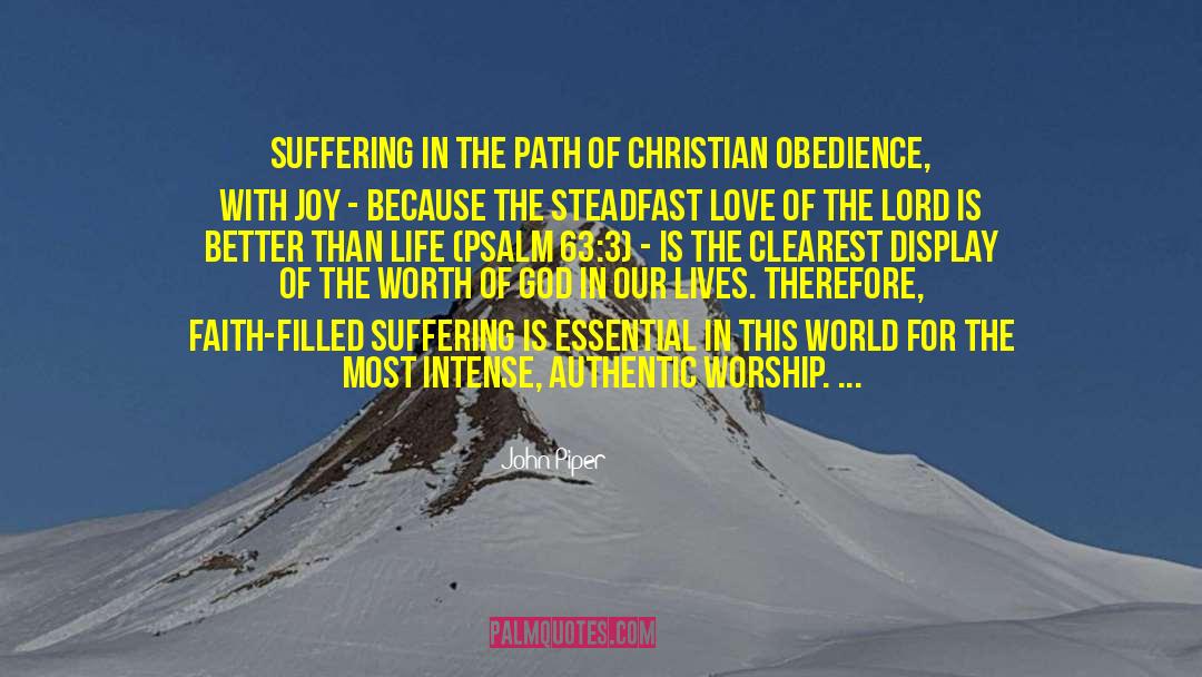 John Piper Quotes: Suffering in the path of