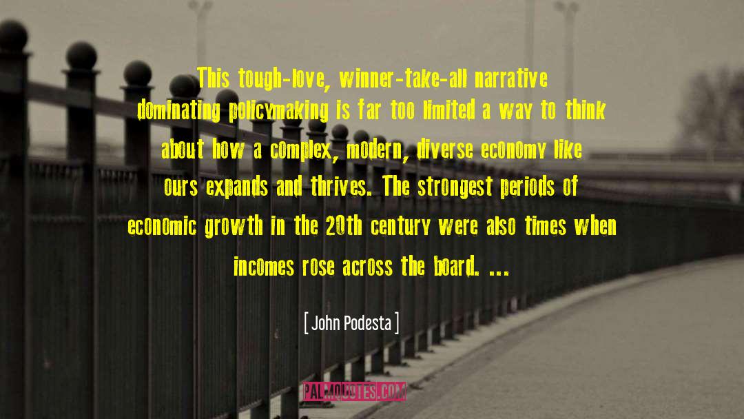 John Podesta Quotes: This tough-love, winner-take-all narrative dominating