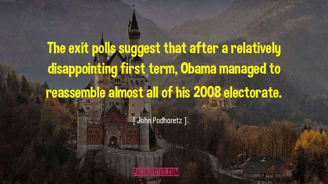 John Podhoretz Quotes: The exit polls suggest that