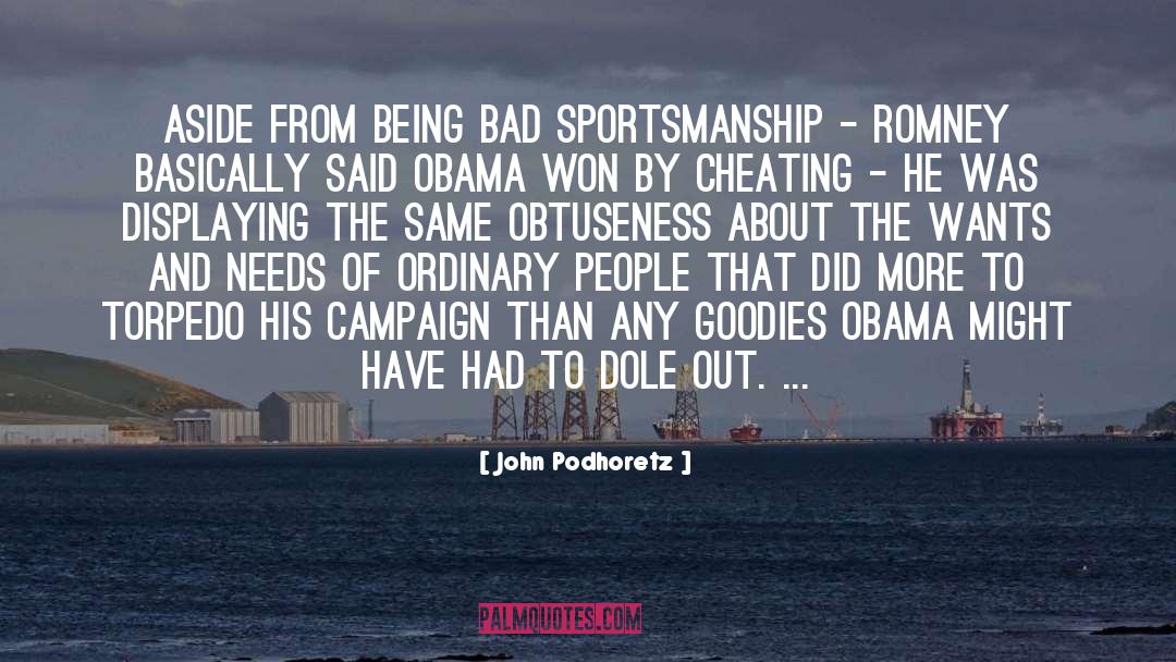 John Podhoretz Quotes: Aside from being bad sportsmanship