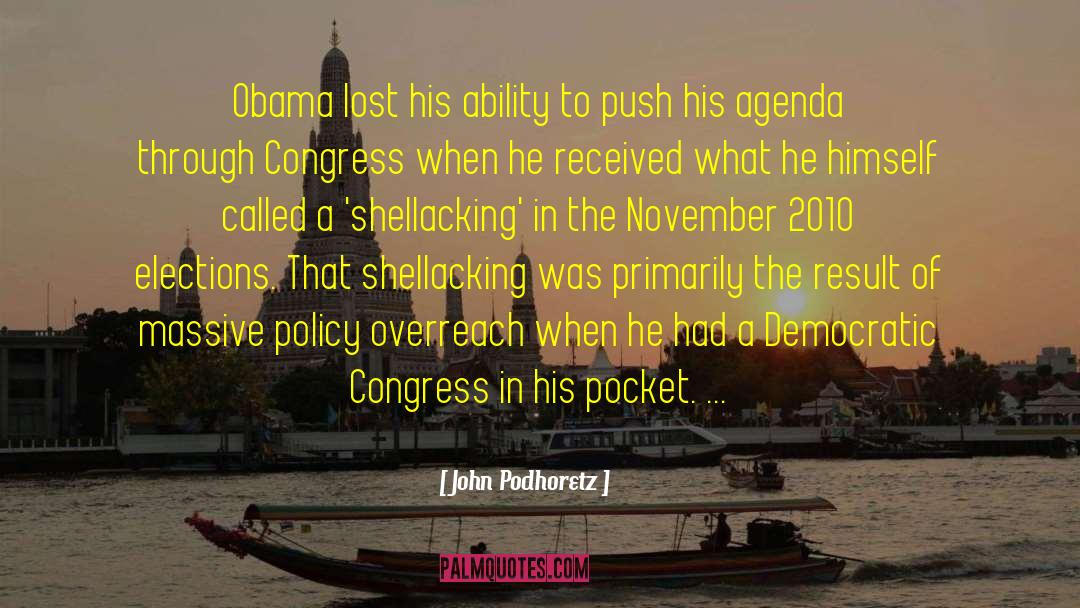 John Podhoretz Quotes: Obama lost his ability to
