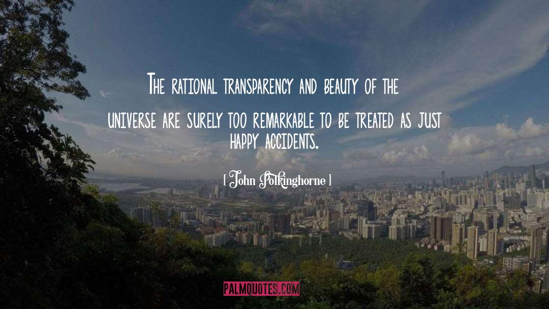 John Polkinghorne Quotes: The rational transparency and beauty