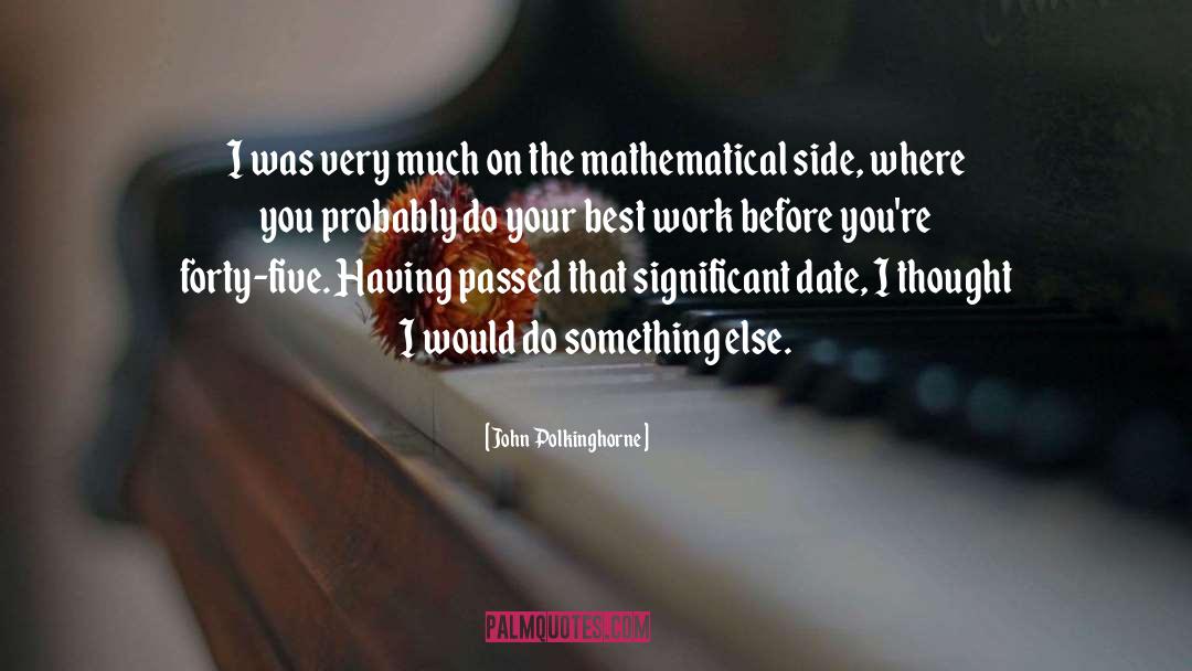 John Polkinghorne Quotes: I was very much on