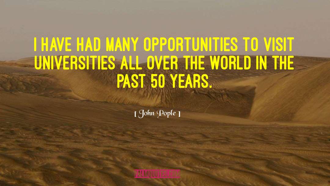 John Pople Quotes: I have had many opportunities